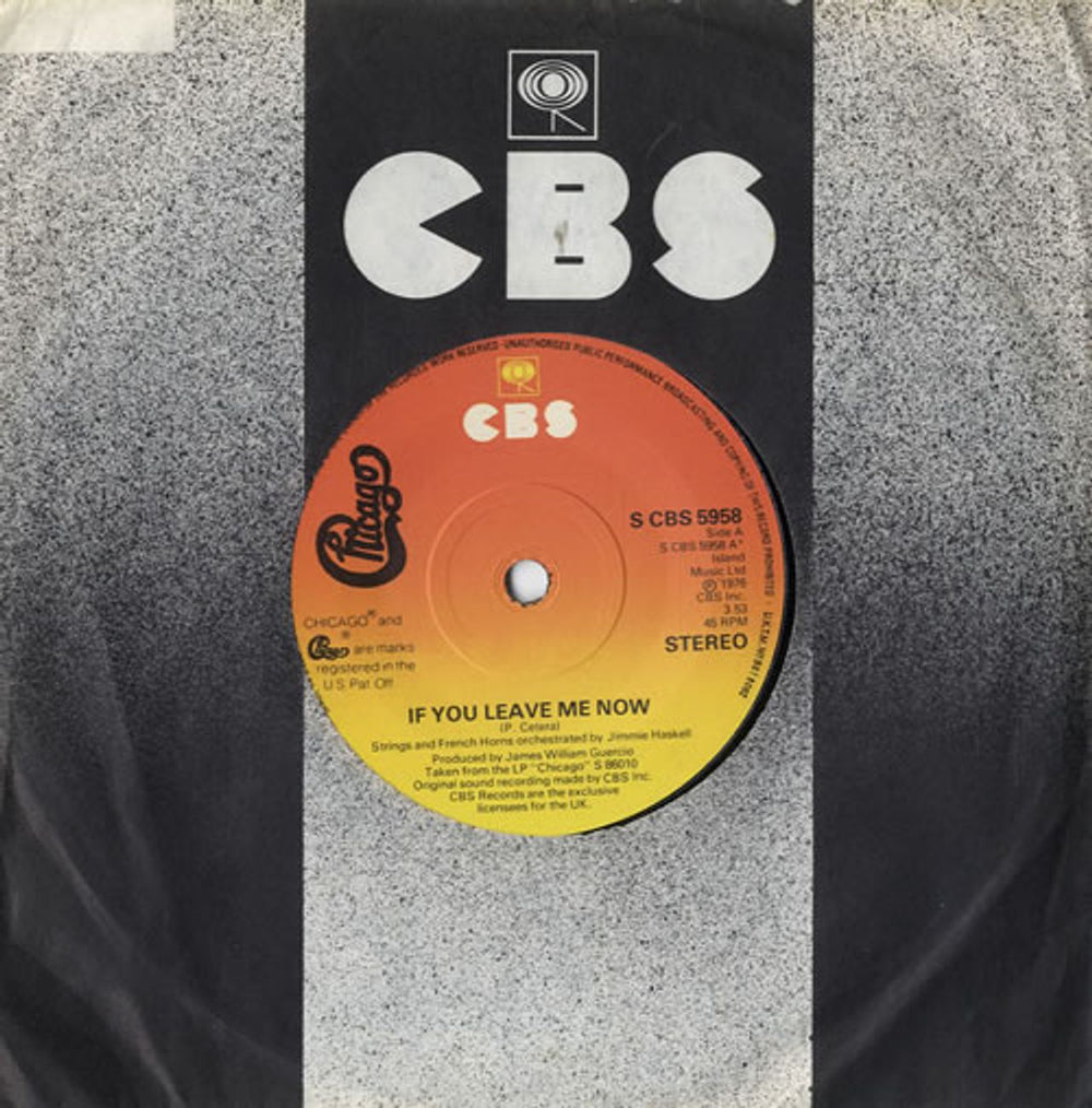 Chicago If You Leave Me Now UK 7" vinyl single (7 inch record / 45) SCBS5958