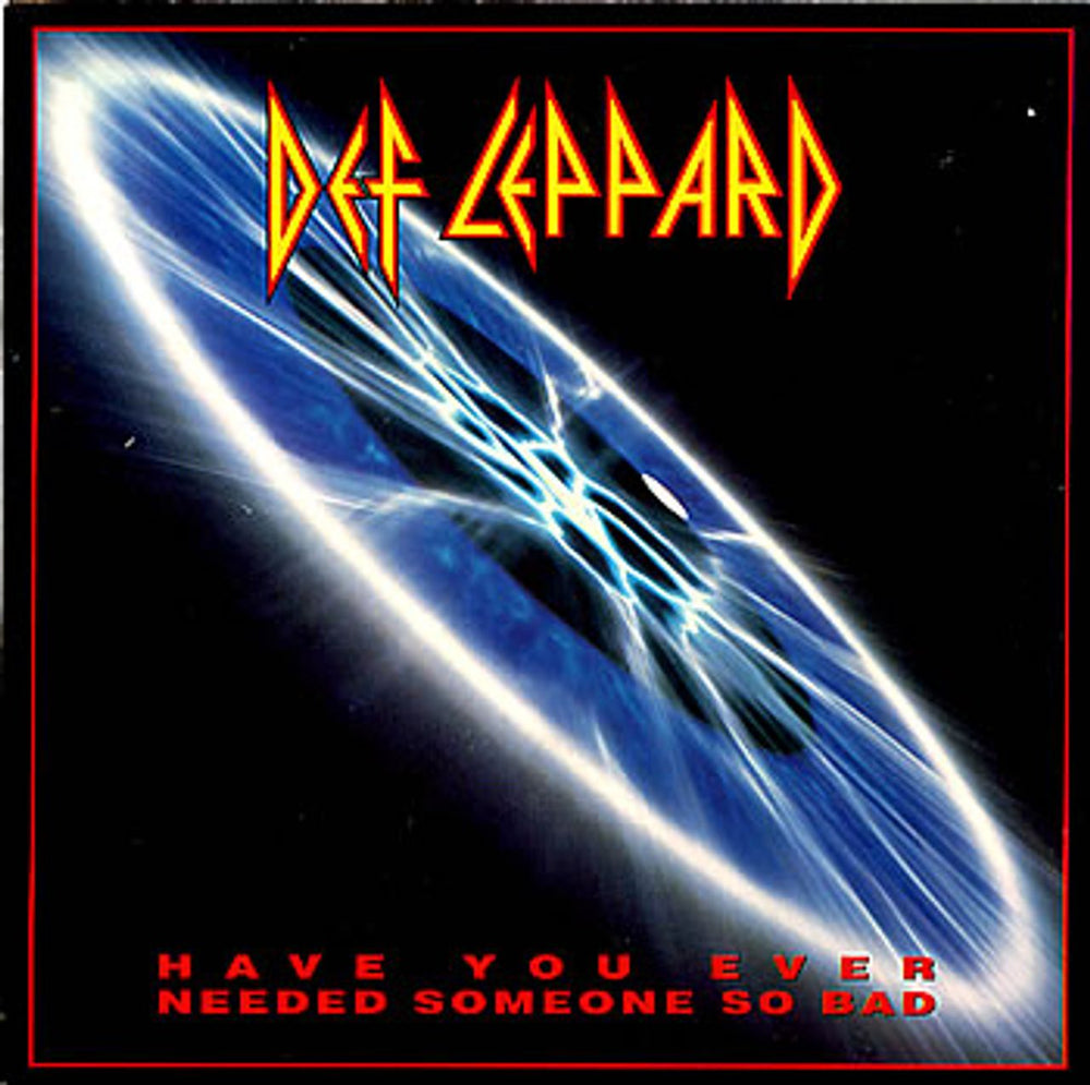 Def Leppard Have You Ever Needed Someone So Bad? UK 7" vinyl single (7 inch record / 45) LEP8