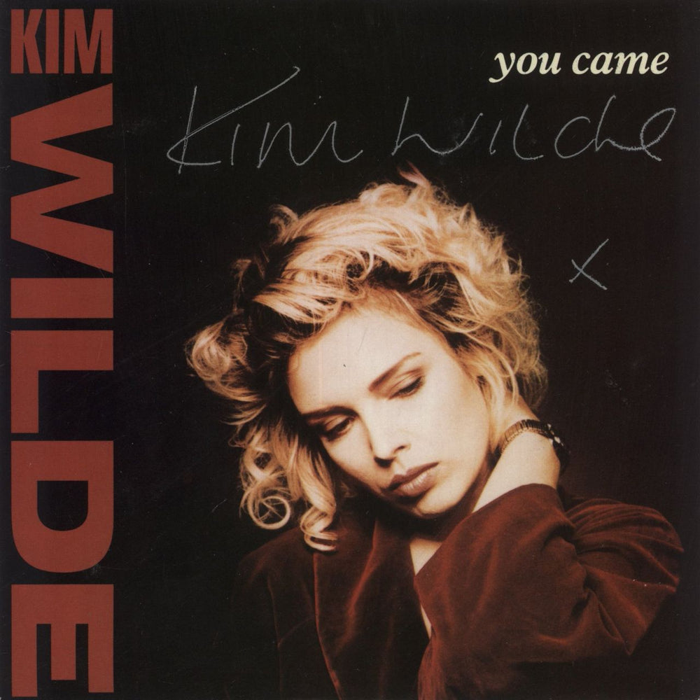 Kim Wilde You Came - Autographed UK 7" vinyl single (7 inch record / 45) KIM8