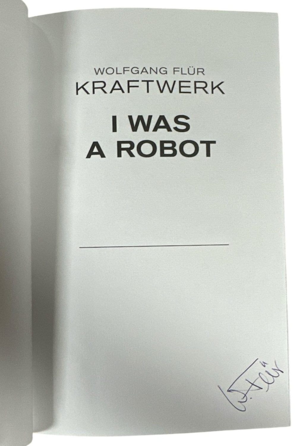 Kraftwerk Wolfgang Flur: I Was A Robot UK book KRABKWO864798