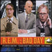 REM Bad Day UK 7" vinyl single (7 inch record / 45) W624