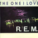 REM The One I Love UK 7" vinyl single (7 inch record / 45) IRM146