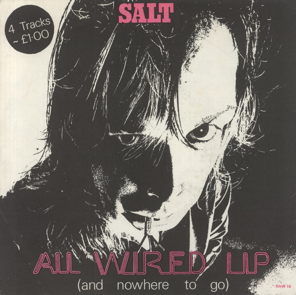 Salt (Punk) All Wired Up (And Nowhere To Go) UK 7" vinyl single (7 inch record / 45) RAW18