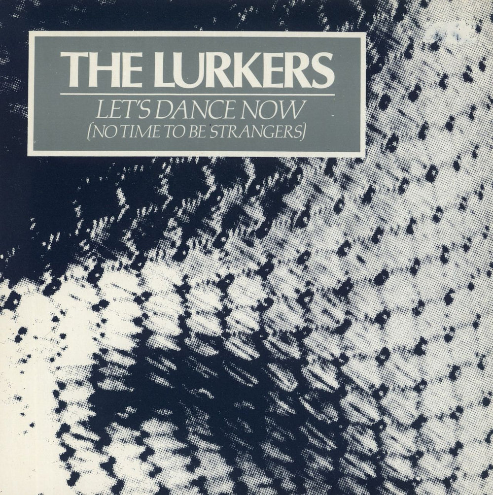 The Lurkers Let's Dance Now [No Time To Be Strangers] UK 7" vinyl single (7 inch record / 45) CLAY32