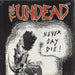 The Undead Never Say Die! US vinyl LP album (LP record) LP001