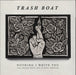 Trash Boat Nothing I Write You Can Change What You've Been Through - 2nd US vinyl LP album (LP record) HR2241-1