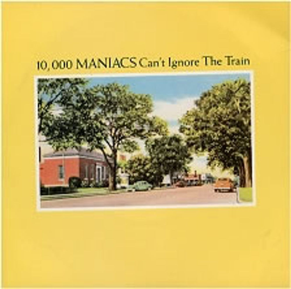 10,000 Maniacs Can't Ignore The Train UK 7" vinyl single (7 inch record / 45) EKR11