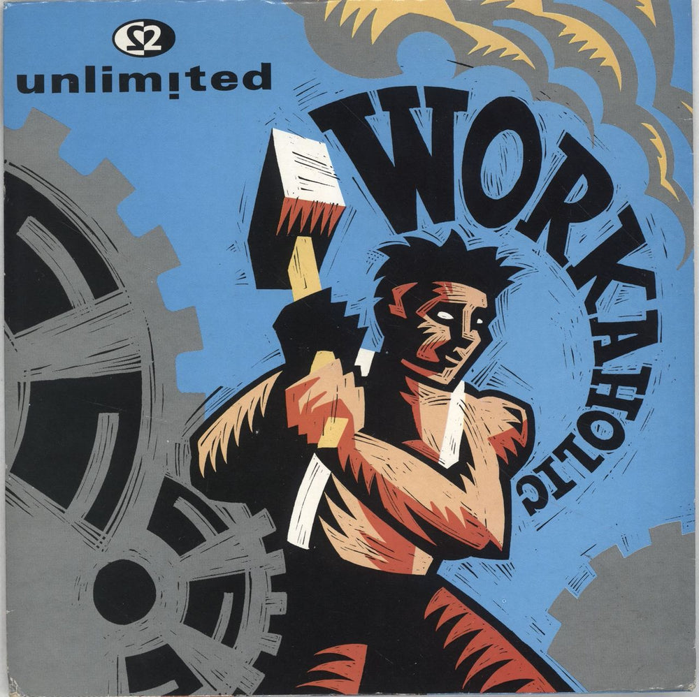 2 Unlimited Workaholic UK 7" vinyl single (7 inch record / 45) PWL228