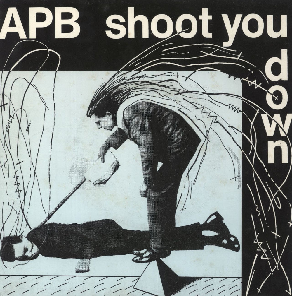 A.P.B. I'd Like To Shoot You Down - Solid UK 7" vinyl single (7 inch record / 45) SLICK7