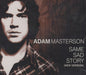 Adam Masterson Same Sad Story (New Version) UK CD single (CD5 / 5") 82876569172