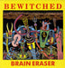 Bewitched Brain Eraser US vinyl LP album (LP record) KAR0071
