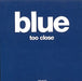 Blue (00s) Too Close UK Promo CD single (CD5 / 5") SINSALES30