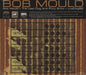 Bob Mould Bob Mould + The Last Dog And Pony Show + LiveDog98 - Sealed UK 3-CD album set (Triple CD) EDSX3013