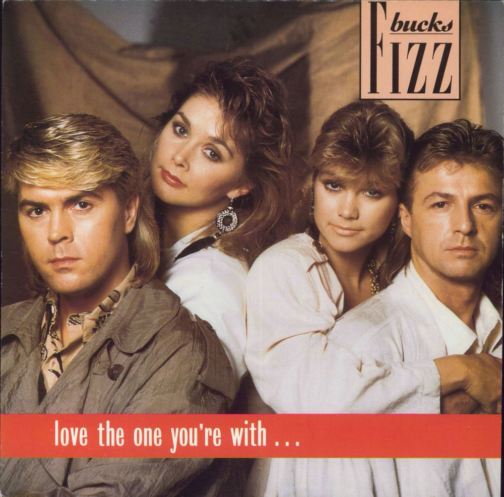 Bucks Fizz Love The One You're With UK 7" vinyl single (7 inch record / 45) PODJ813