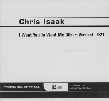 Chris Isaak I Want You To Want Me US Promo CD single (CD5 / 5") PRO-CDR-101802