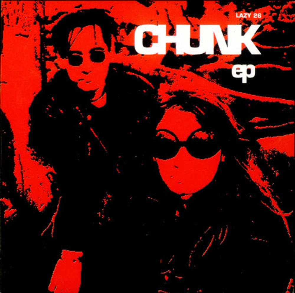 Chunk Chunk EP UK 7" vinyl single (7 inch record / 45) LAZY26