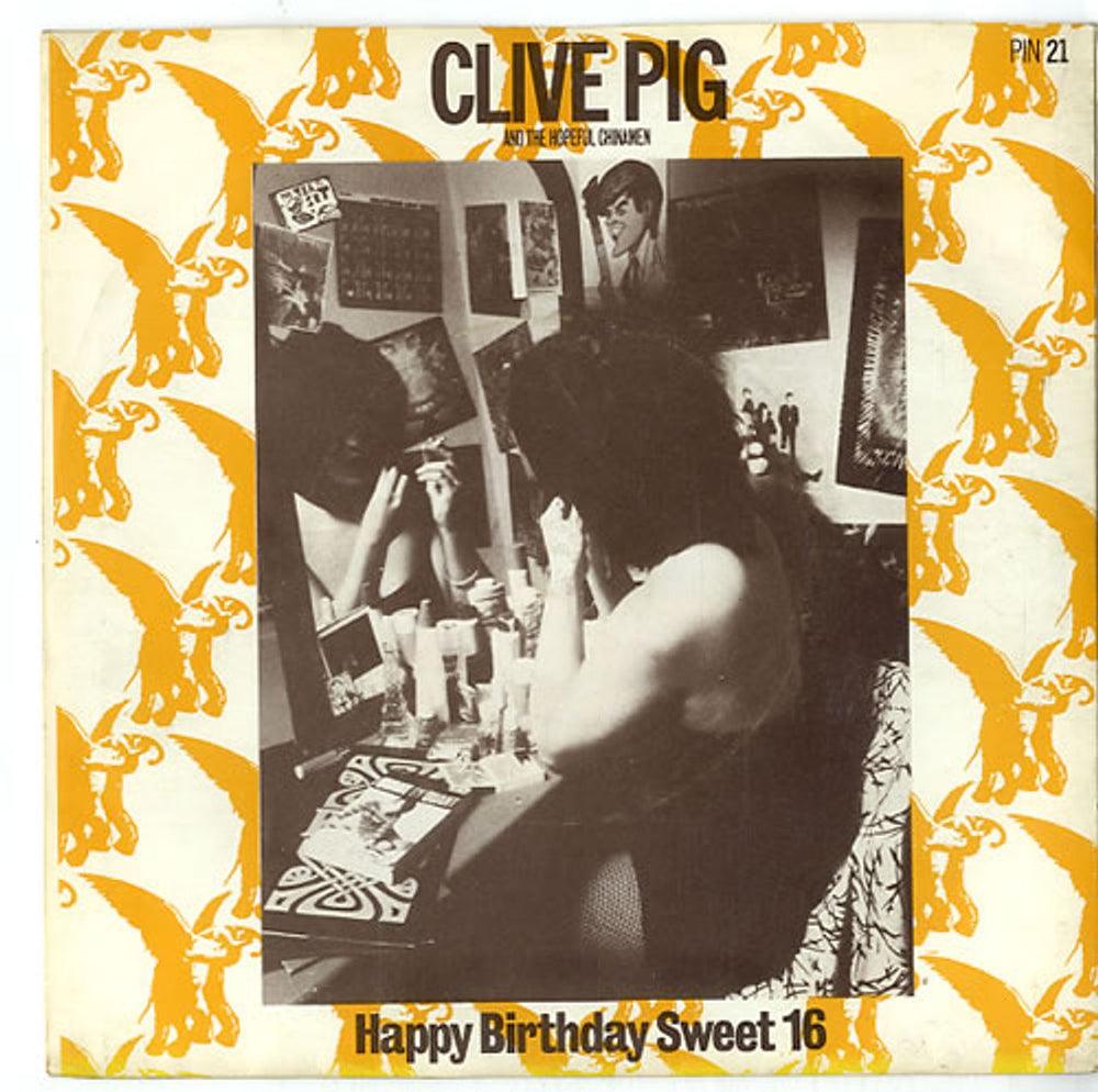 Clive Pig And The Hopeful Chinamen Happy Birthday Sweet 16 UK 7" vinyl single (7 inch record / 45) PIN21