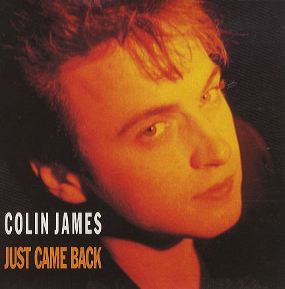 Colin James Just Came Back UK 7" vinyl single (7 inch record / 45) VUS24