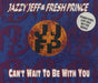 DJ Jazzy Jeff & The Fresh Prince Can't Wait To be With You UK CD single (CD5 / 5") JIVERCD348