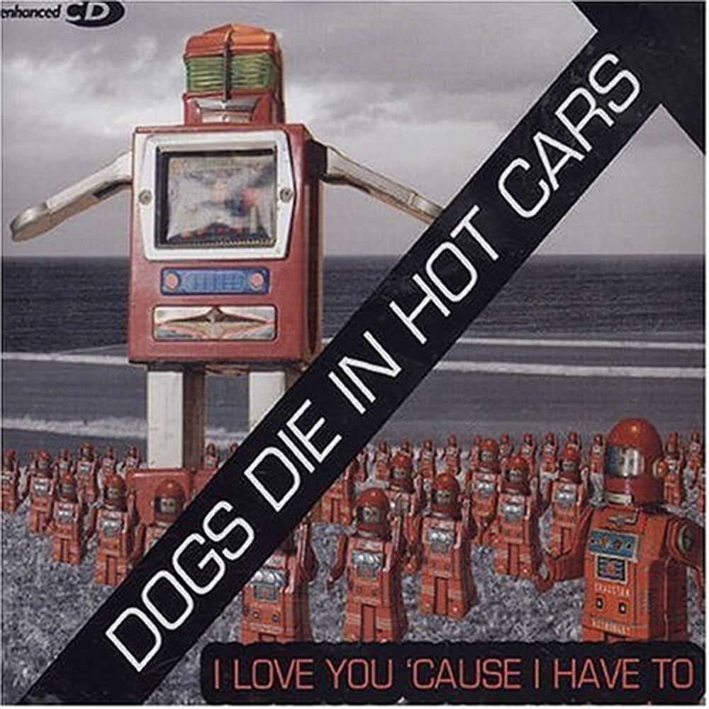 Dogs Die In Hot Cars I Love You 'Cause I Have To UK 2-CD single set (Double CD single) DGD2SIL292289