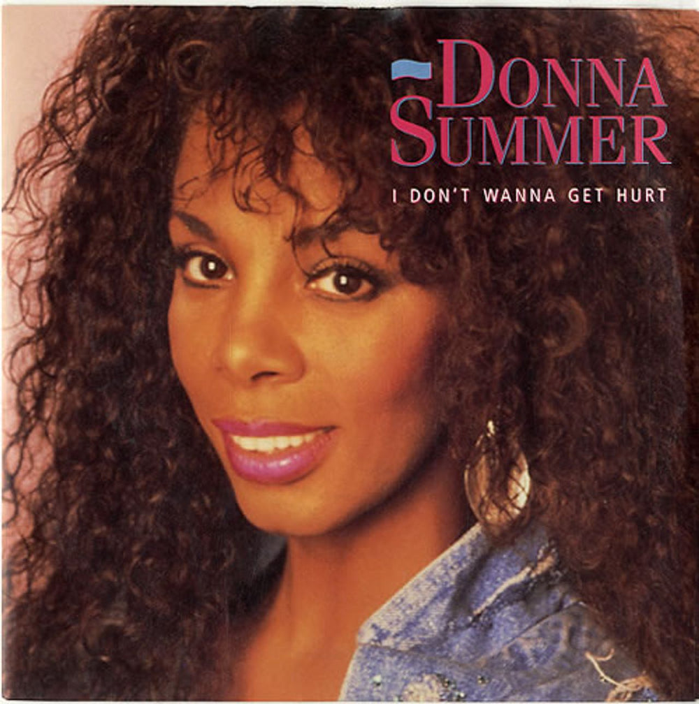 Donna Summer I Don't Wanna Get Hurt UK 7" vinyl single (7 inch record / 45) U7567