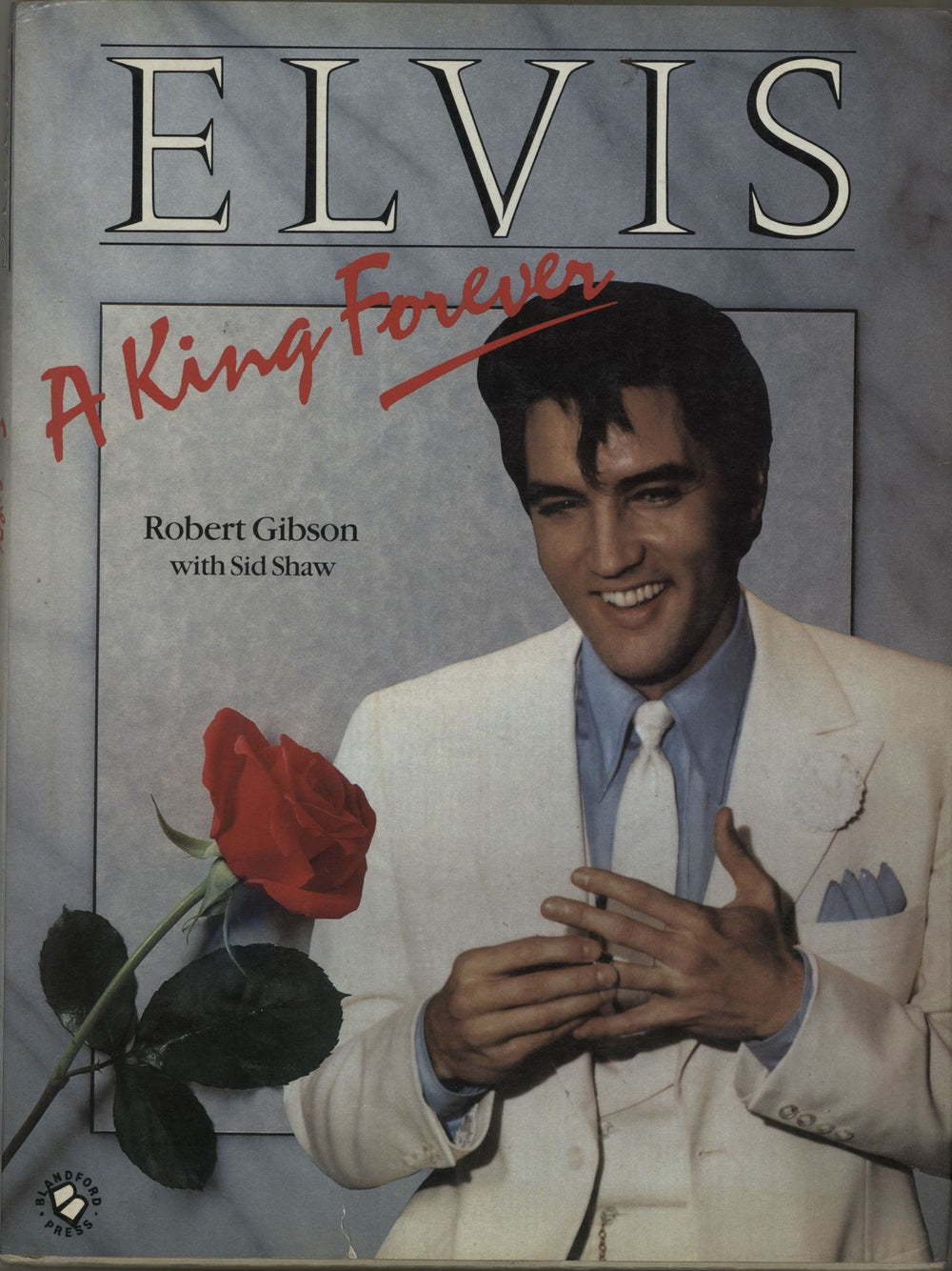 Elvis Presley A King Forever UK book 1-86994-100-4