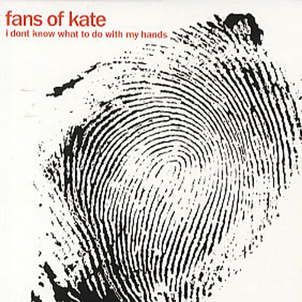 Fans Of Kate I Don't Know What To Do With My Hands UK CD single (CD5 / 5") MOSHI19CD