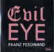 Franz Ferdinand Evil Eye - 1-track & 2-track UK Promo 2-CD single set (Double CD single) RUG555CDP/2