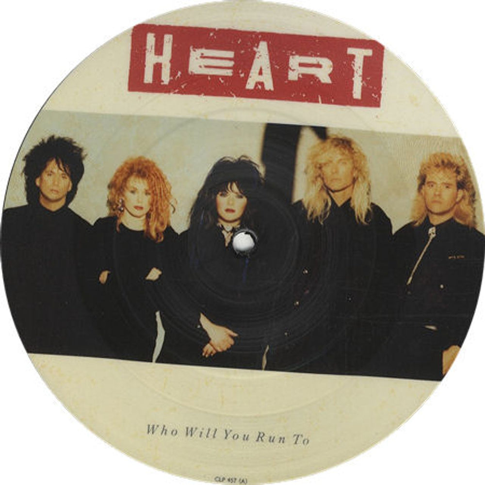 Heart Who Will You Run To UK 7" vinyl picture disc (7 inch picture disc single) CLP457