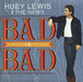 Huey Lewis & The News Bad Is Bad UK 7" vinyl single (7 inch record / 45) HUEY9