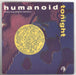 Humanoid Tonight UK 7" vinyl single (7 inch record / 45) HUM1