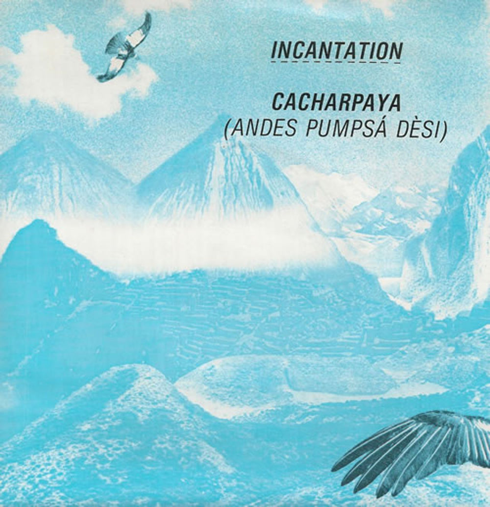 Incantation Cacharpaya (Andes Pumpsà Dési) UK 7" vinyl single (7 inch record / 45) BEG84