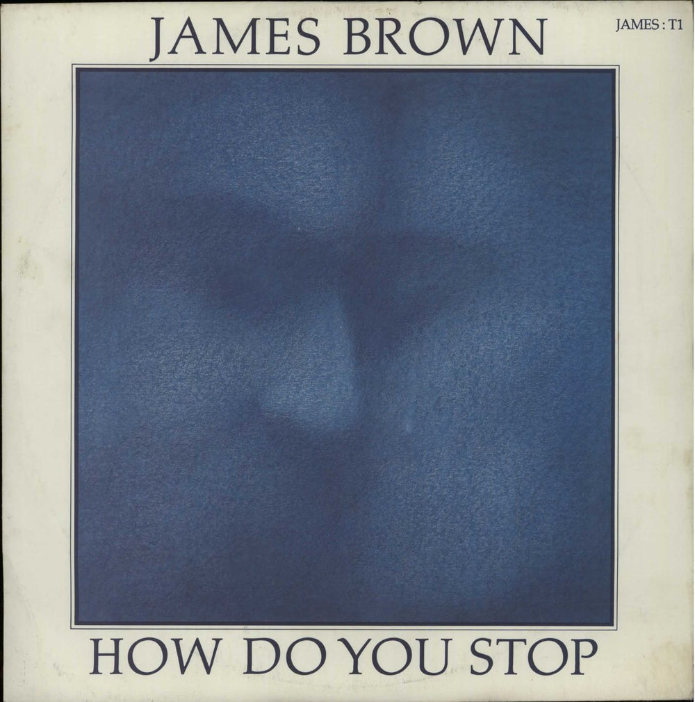 James Brown How Do You Stop UK 12" vinyl single (12 inch record / Maxi-single) JAMES:T1