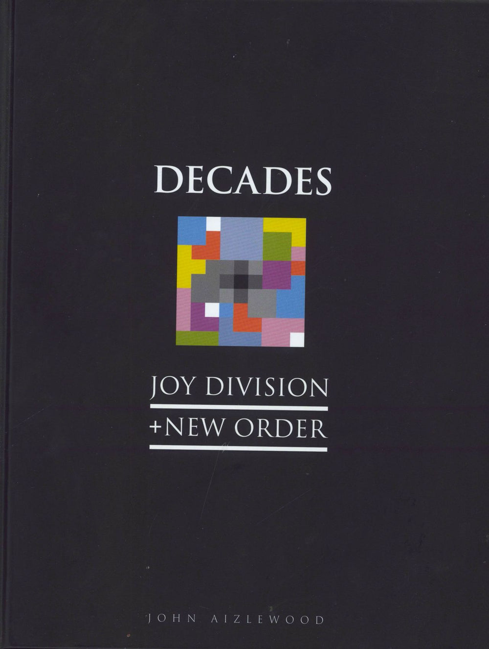 Joy Division Joy Division + New Order: Decades UK book 978-1786751164