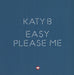 Katy B Easy Please Me UK Promo CD-R acetate CD-R