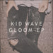 Kid Wave Gloom EP UK 7" vinyl single (7 inch record / 45) HVN294