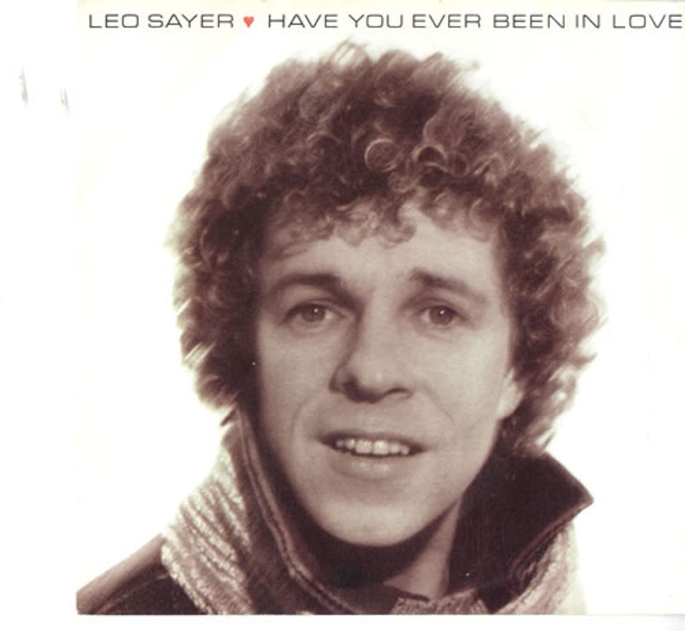 Leo Sayer Have You Ever Been In Love - P/S UK 7" vinyl single (7 inch record / 45) CHS2596