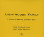 Lighthouse Family I Could Have Loved You UK Promo CD single (CD5 / 5") LHF01