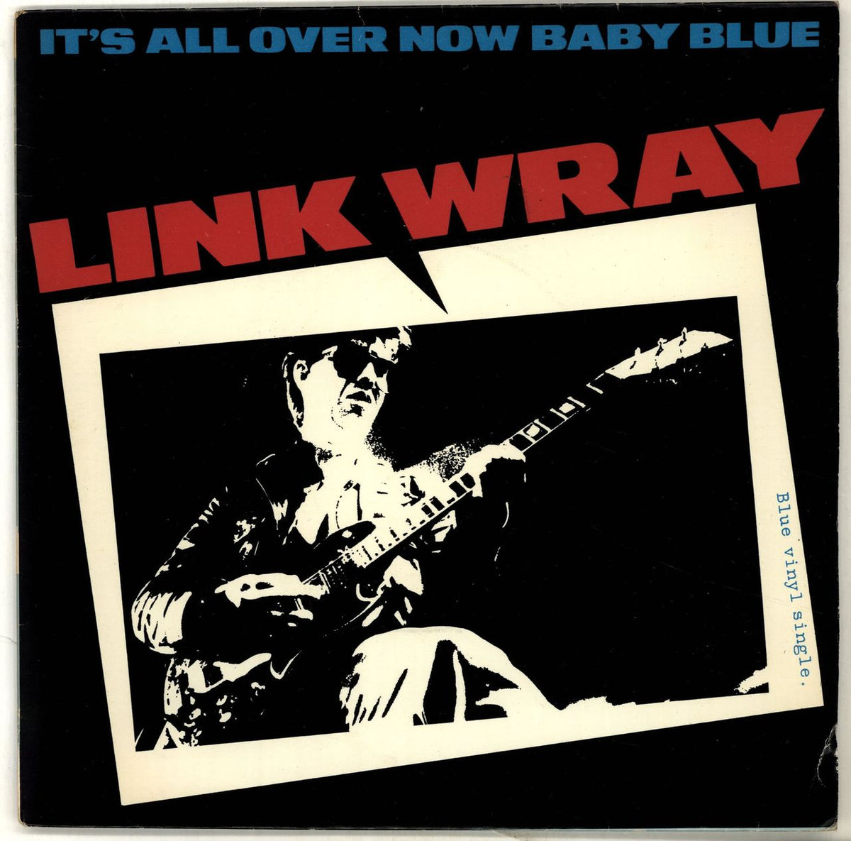 Link Wray It's All Over Now Baby Blue - Blue Vinyl UK 7