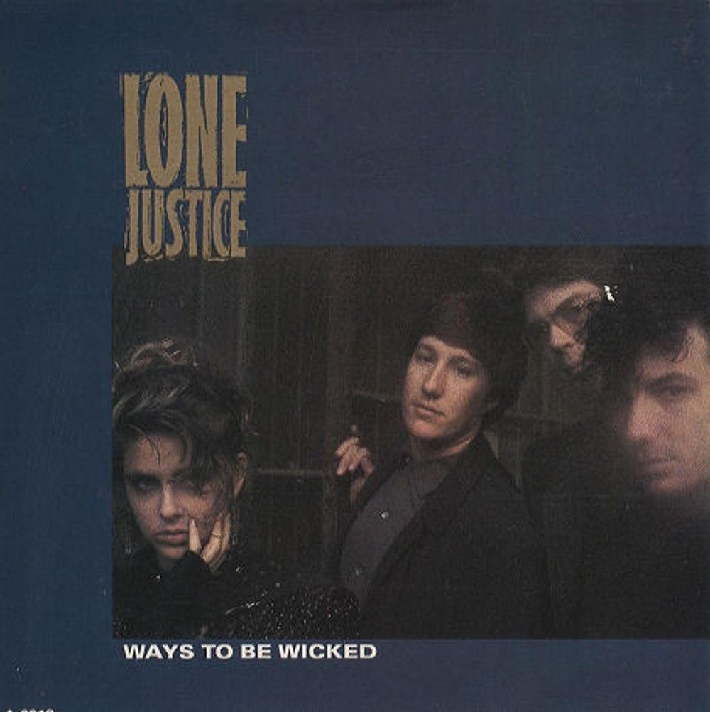 Lone Justice Ways To Be Wicked UK 7" vinyl single (7 inch record / 45) A6218