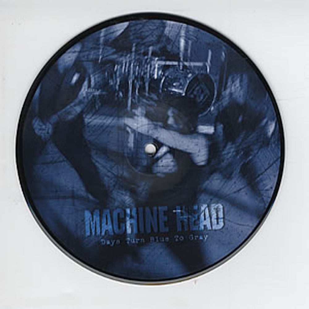 Machine Head Days Turn Blue To Grey UK 7" vinyl picture disc (7 inch picture disc single) RR39717
