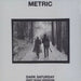 Metric Dark Saturday (Dirt Road Version) - Sealed Canadian 7" vinyl single (7 inch record / 45) MET80194