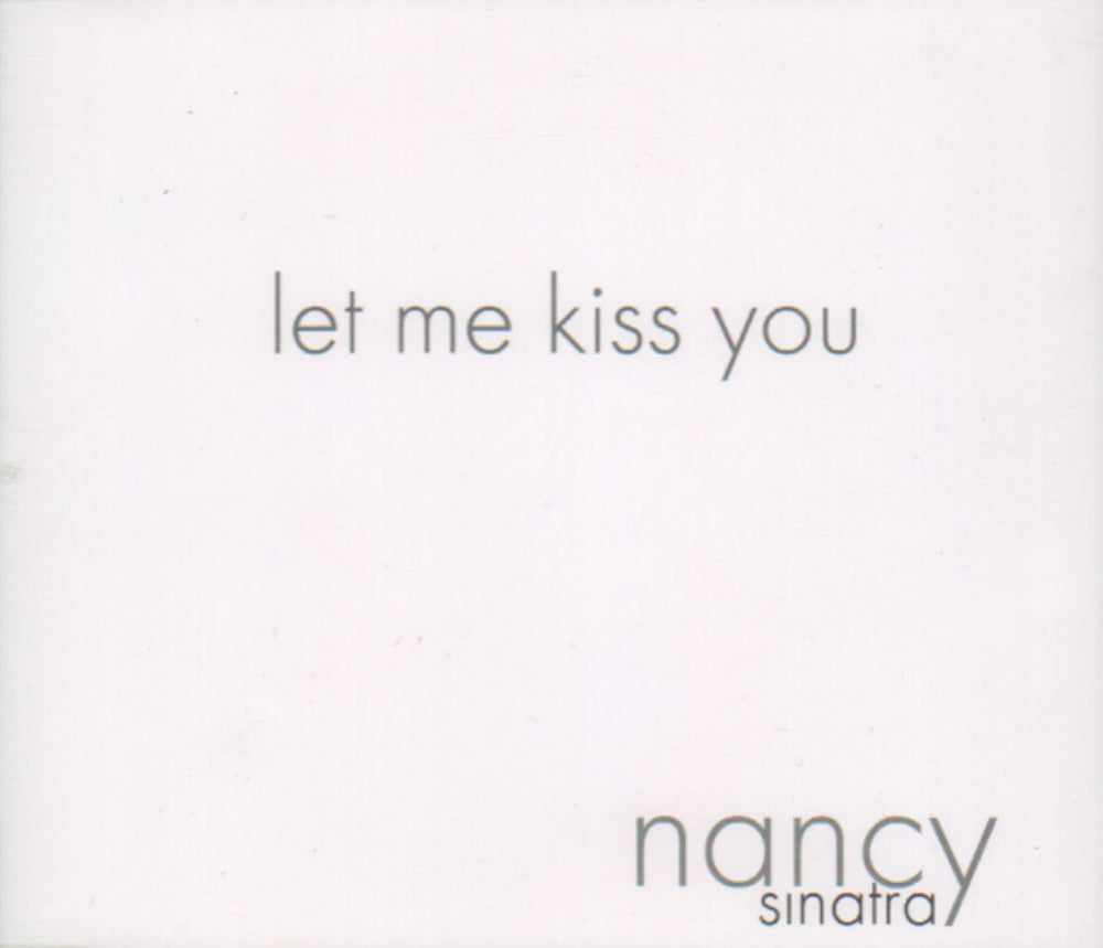 Nancy Sinatra Let Me Kiss You UK Promo CD single (CD5 / 5") ATKPX005