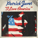 Patrick Juvet I Love America - Solid UK 7" vinyl single (7 inch record / 45) CAN132