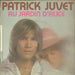 Patrick Juvet Toujours Du Cinema French 7" vinyl single (7 inch record / 45)