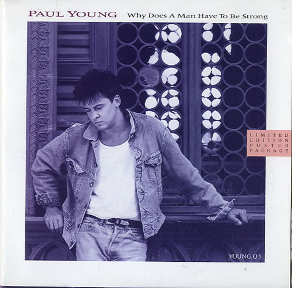 Paul Young Why Does A Man Have To Be Strong - Limited Edition UK 7" vinyl single (7 inch record / 45) YOUNGQ3