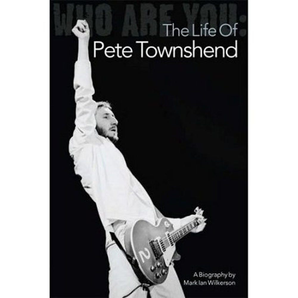 Pete Townshend Who Are You: The Life Of Pete Townshend UK book OP52338