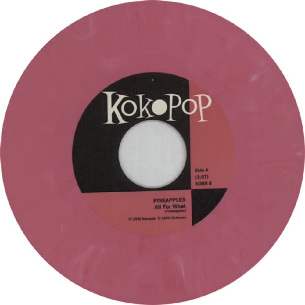 Pineapples All For What - Pink Vinyl US 7" vinyl single (7 inch record / 45) PMW07AL623636