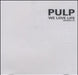 Pulp We Love Life US Promo CD-R acetate CD-R ACETATE