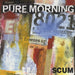 Pure Morning Scum UK 7" vinyl single (7 inch record / 45) SCAN12